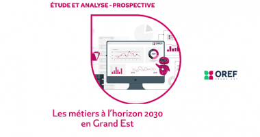 Les métiers en 2030 en Grand Est - Etude OREF avril 2023