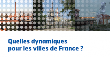 Quelles dynamiques pour les villes de France ?