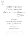 Pactes régionaux d’investissement dans les compétences. Annexe 4 - Prospective des métiers et des qualifications