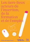 Les tiers-lieux, acteurs de l'insertion, de la formation et de l'emploi
